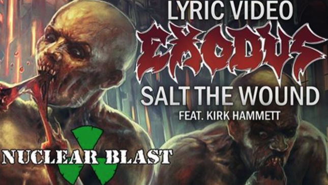 EXODUS Premier "Salt The Wound" Track Featuring METALLICA's Kirk Hammett; Lyric Video Streaming