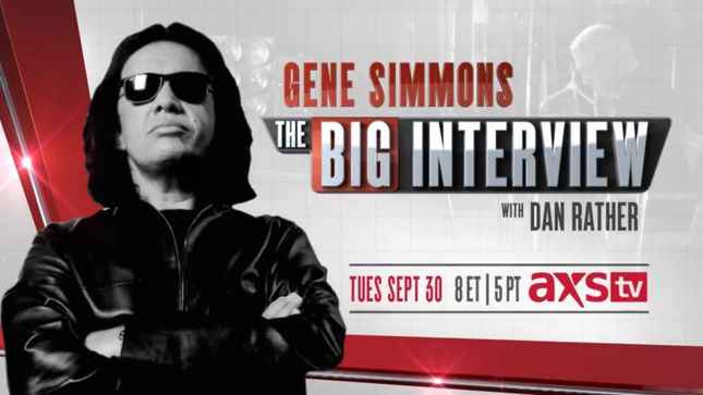 GENE SIMMONS To Offer Views On Life, Love, America, The State Of Music, The Magic Of KISS And More; The Big Interview With DAN RATHER On AXS TV Tuesday Night