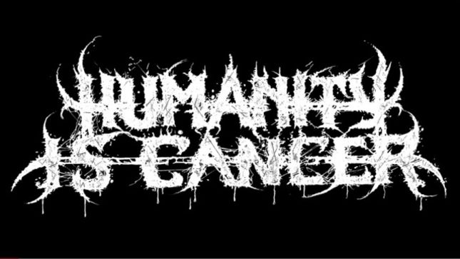 HUMANITY IS CANCER Seeking Label For Upcoming EP Release