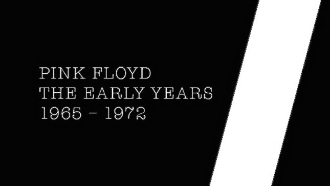 PINK FLOYD - 27-Disc Box Set The Early Years 1965 - 1972 Coming In November; Video Trailer Streaming