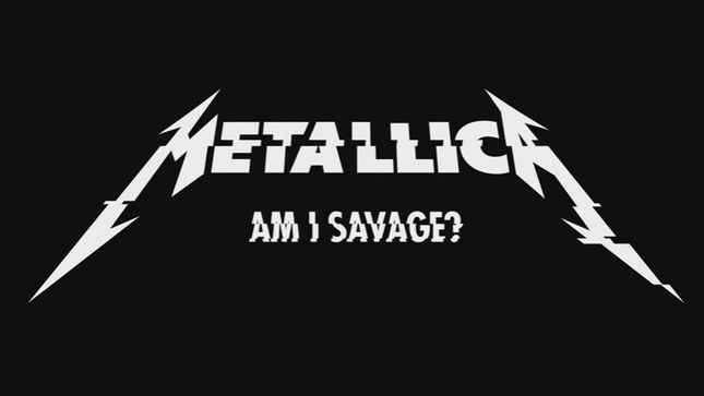 METALLICA Release "Am I Savage" Music Video