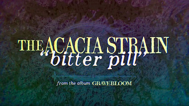 THE ACACIA STRAIN To Release Gravebloom Album In June; “Bitter Pill” Track Streaming