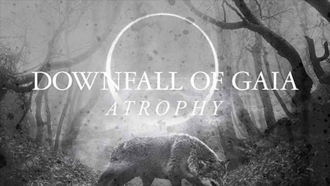 DOWNFALL OF GAIA Release “Atrophy” Lyric Video