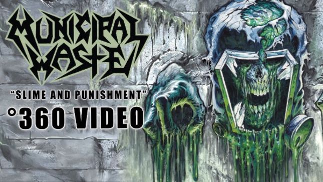 MUNICIPAL WASTE – “Slime And Punishment” 360 Video Streaming