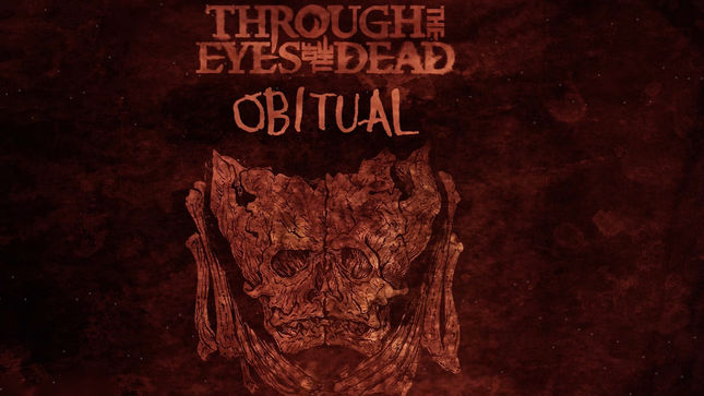THROUGH THE EYES OF THE DEAD Streaming New Single “Obitual”