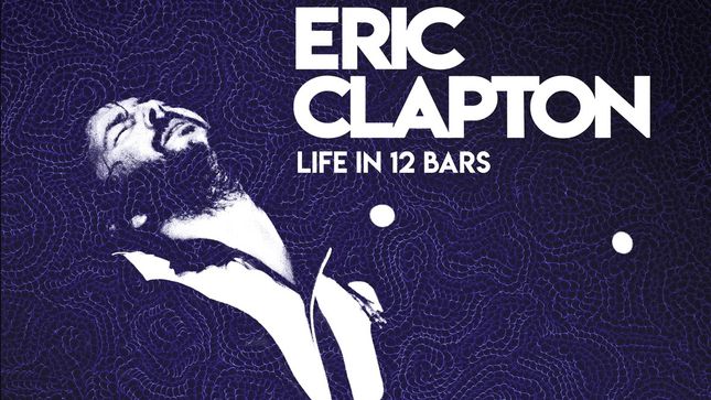 ERIC CLAPTON - Life In 12 Bars Documentary To Be Released On DVD / Blu-Ray; Soundtrack Available On 2CD & 4LP