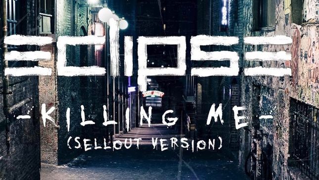 ECLIPSE Release Official Video For "Killing Me" (Sellout Version)