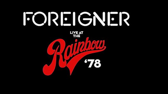 FOREIGNER - Live At The Rainbow '78 DVD, Blu-Ray, Digital Video Due In March; Video Trailer