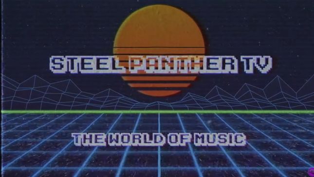 STEEL PANTHER - Steel Panther TV Presents: The World Of Music, Episode #2