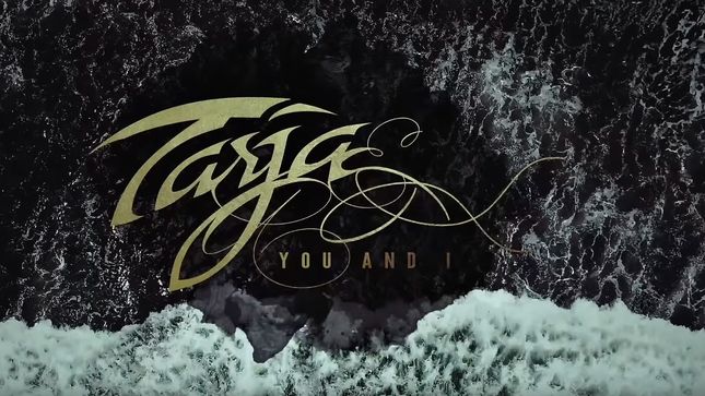 TARJA Releases Single Version Of "You And I"; Lyric Video Streaming