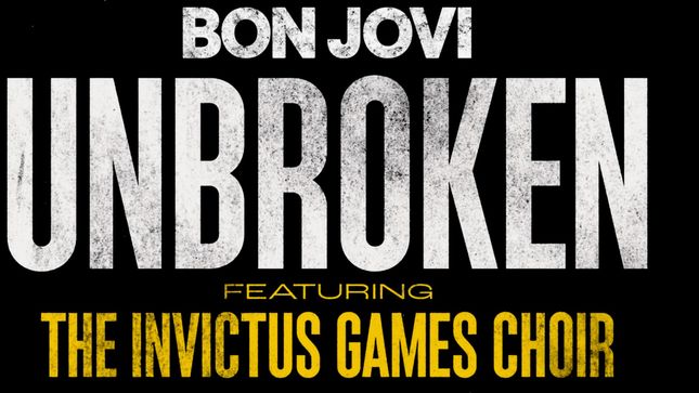 BON JOVI Releases "Unbroken" Feat. THE INVICTUS GAMES CHOIR; Audio Streaming