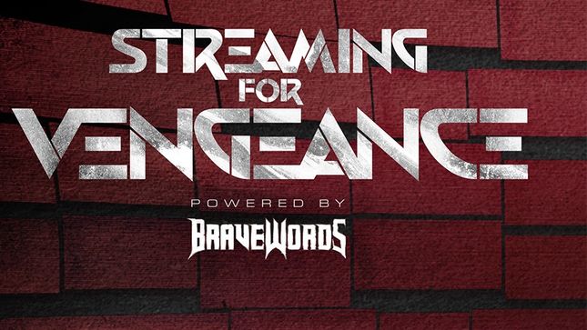 Streaming For Vengeance - BraveWords Presents Your At-Home Concert Experience