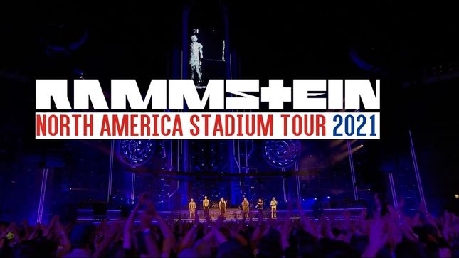 RAMMSTEIN - North American Stadium Tour Rescheduled For 2021; New Dates Revealed (Video)