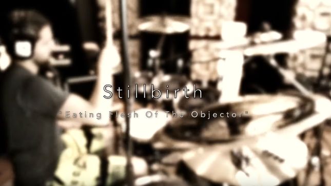STILLBIRTH Release Drum Playthrough Video For "Eating Flesh Of The Objector"