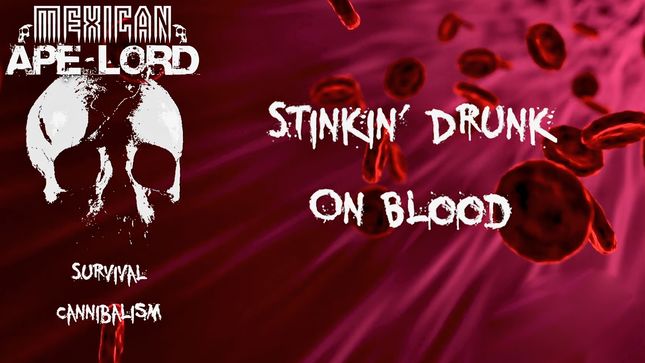 MEXICAN APE-LORD Streaming New Song "Stinkin’ Drunk On Blood"