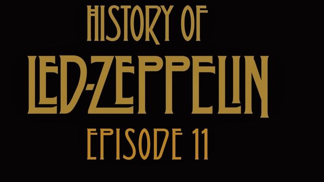 LED ZEPPELIN - "History Of Led Zeppelin" Episode 11; Video