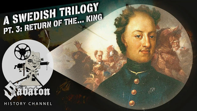 SABATON History Channel Uploads A Swedish Trilogy Pt. 3 - Return Of The... King; Video