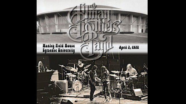 THE ALLMAN BROTHERS BAND Announce Upcoming CD And Digital Release Of Manley Field House, Syracuse University, April 7, 1972