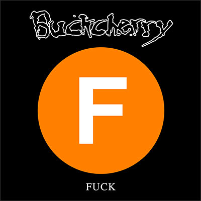 BUCKCHERRY – Fuck