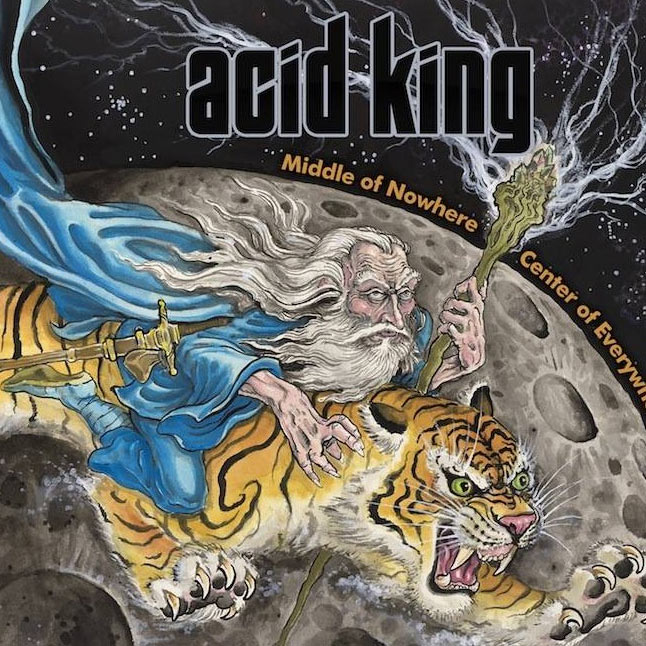 ACID KING - Middle Of Nowhere, Center Of Everywhere