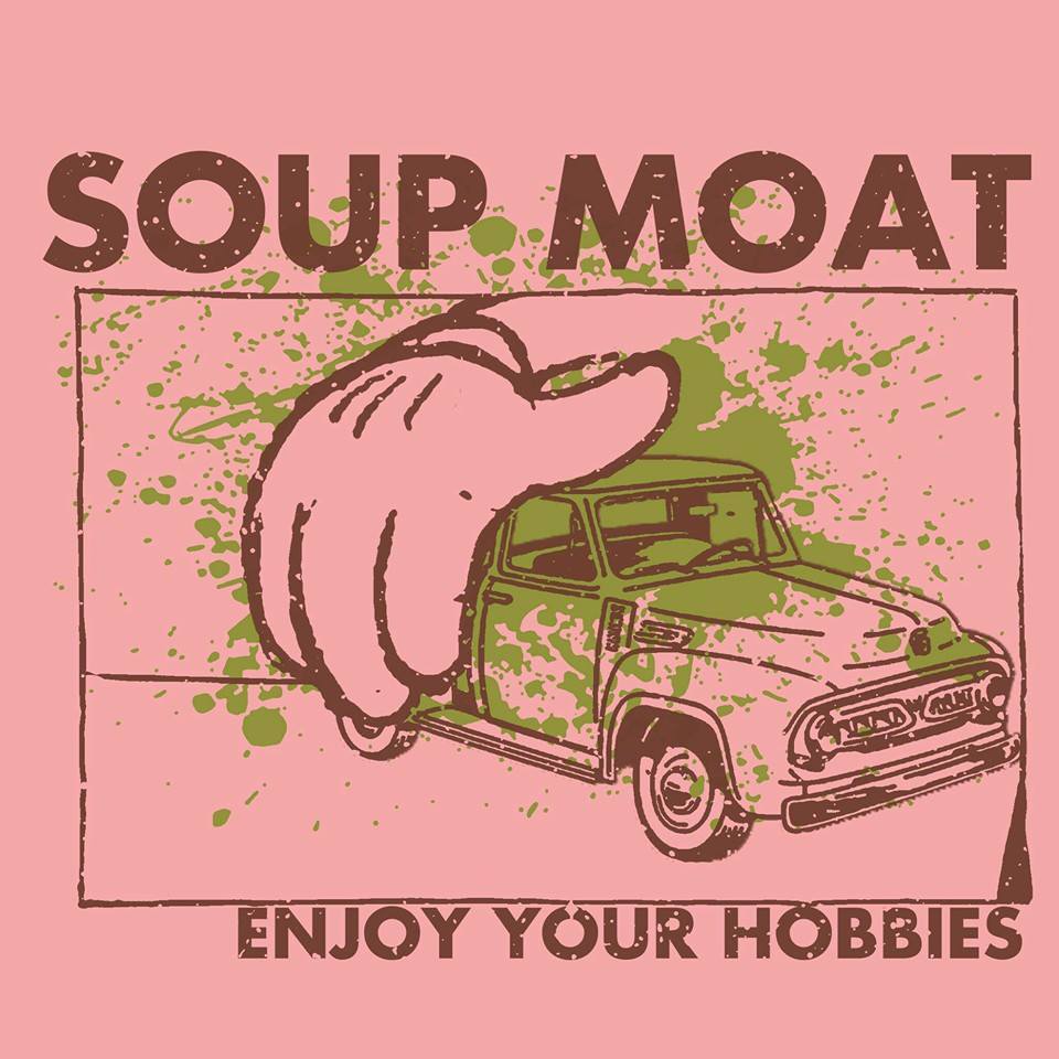 SOUP MOAT - Enjoy Your Hobbies