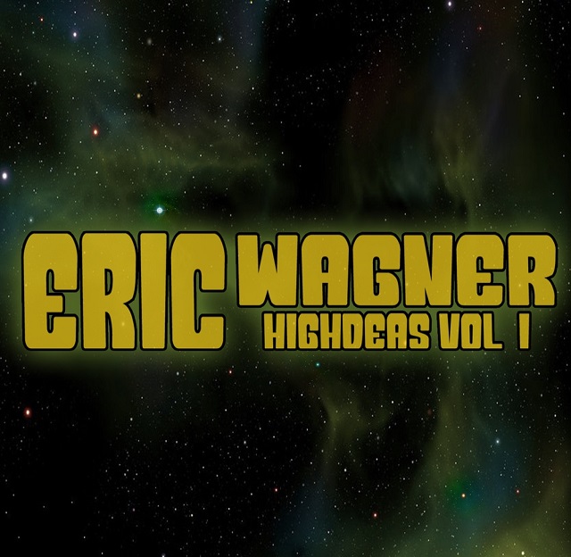 ERIC WAGNER - Highdeas Vol. 1