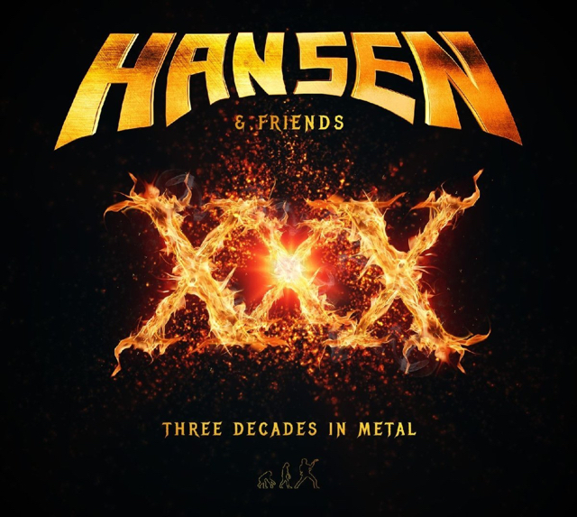 HANSEN & FRIENDS - XXX - Three Decades In Metal - BraveWords