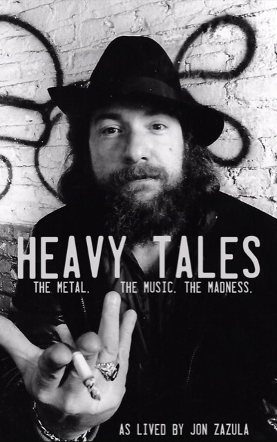 JON ZAZULA – Heavy Tales: The Metal. The Music. The Madness.