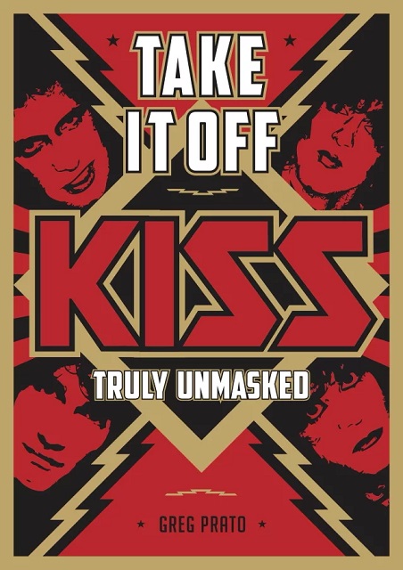 GREG PRATO - Take It Off: KISS Truly Unmasked