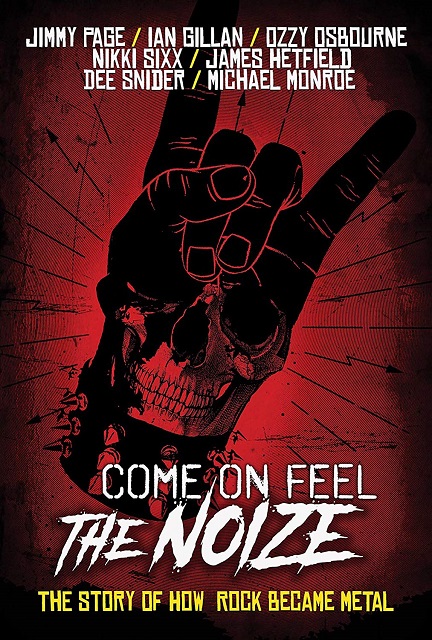 COME ON FEEL THE NOIZE – The Story Of How Rock Became Metal