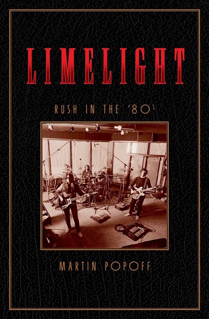 MARTIN POPOFF - Limelight: RUSH In The '80s