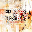 DREAM THEATER - Six Degrees Of Inner Turbulence