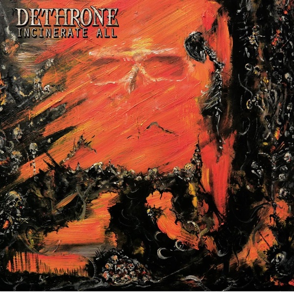 DETHRONE - Incinerate All Album Art Revealed; 