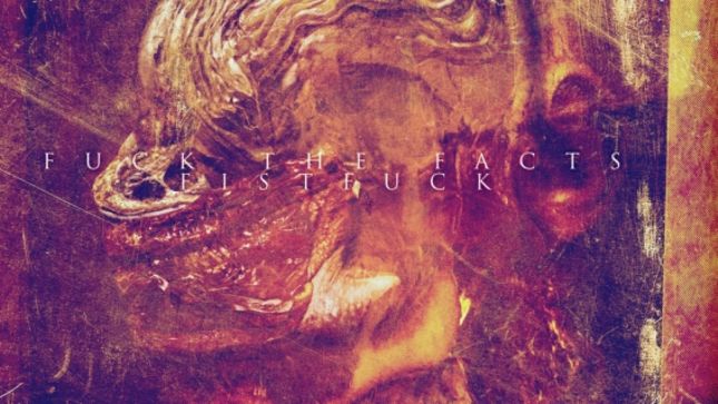 FUCK THE FACTS, FISTFUCK – BraveWords Streaming Tracks From Upcoming Split EP