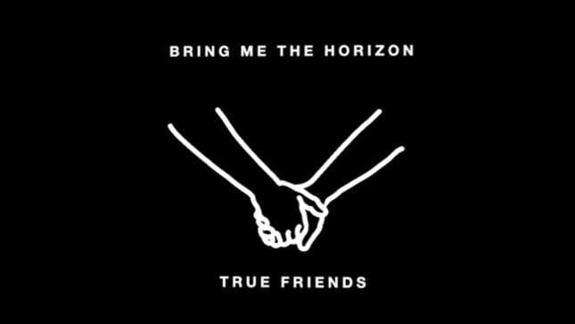 BRING ME THE HORIZON - “True Friends” Lyric Video Streaming