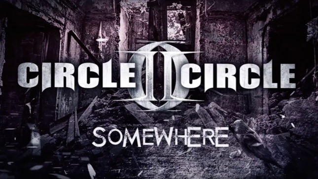 CIRCLE II CIRCLE Release “Somewhere” Lyric Video
