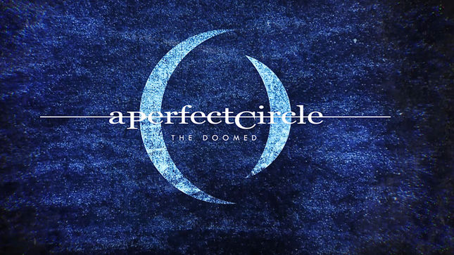 A PERFECT CIRCLE Streaming New Song “The Doomed”