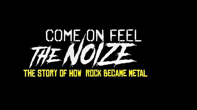 LED ZEPPELIN, DEEP PURPLE, BLACK SABBATH, KISS, METALLICA, MÖTLEY CRÜE Members Featured In Come On Feel The Noize: The Story Of How Rock Became Metal; Documentary Available In North America Next Month