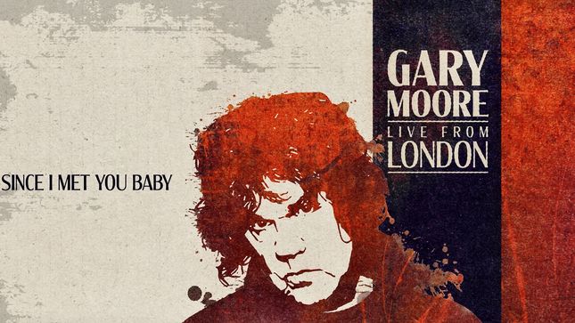 GARY MOORE - Listen To "Since I Met You Baby" From Upcoming Live From London Album