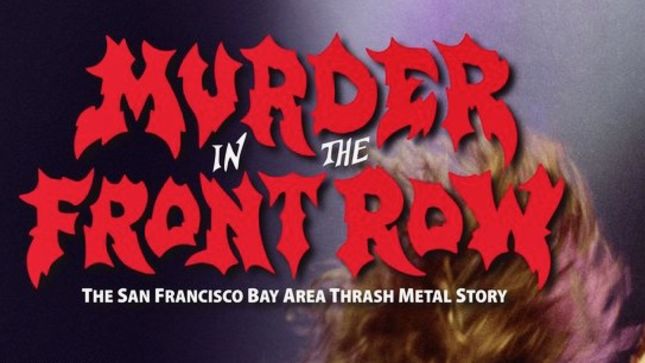 MURDER IN THE FRONT ROW Documentary Featuring METALLICA, EXODUS, SLAYER, And More: Influences Trailer
