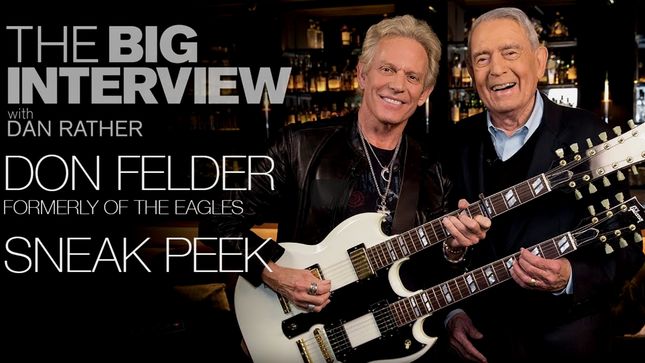 DON FELDER On EAGLES Classic "Hotel California" - "DON HENLEY, As A Lyricist, Writes These Little Postcard Pictures..."; The Big Interview With Dan Rather Sneak Peek Video