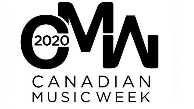 Canadian Music Week Hits The Pause Button For 2020 Due To COVID-19 Pandemic; "The Fallout Is Huge, For Events Like Ours And For The Entire Music Industry," Says CMW President