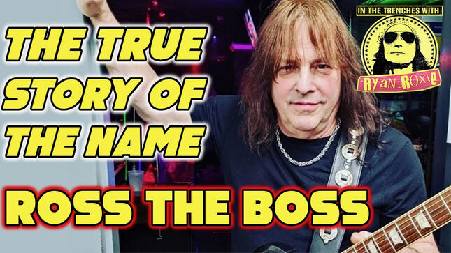 The True Story Of The Name ROSS THE BOSS Revealed On In The Trenches With RYAN ROXIE (Video)