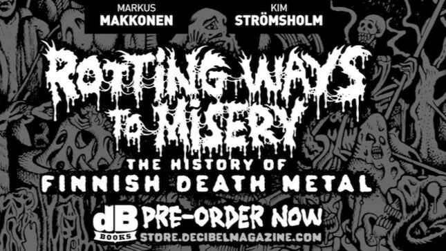 Rotting Ways To Misery: The History Of Finnish Death Metal (US Edition) To Arrive In April