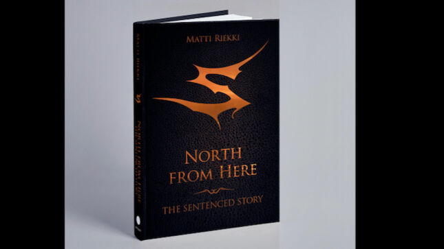 SENTENCED - English Edition Of North From Here: The Sentenced Story To Be Released On July 16