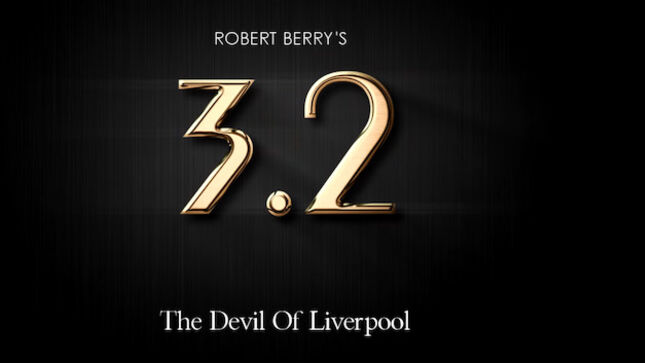 ROBERT BERRY's 3.2 - "The Devil Of Liverpool" Lyric Video Streaming