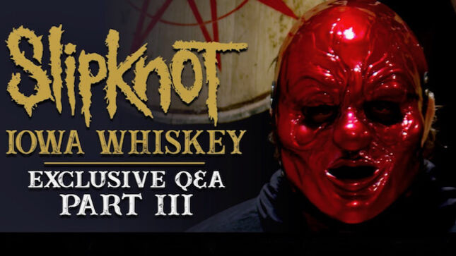 SLIPKNOT - No. 9 Iowa Whiskey Reserve Q&A Session With CLOWN, Part 3 (Video)