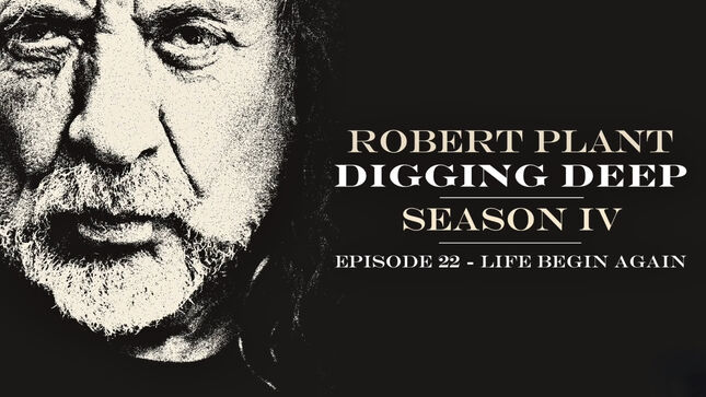 ROBERT PLANT Discusses "Life Begin Again" On Digging Deep Podcast; Audio