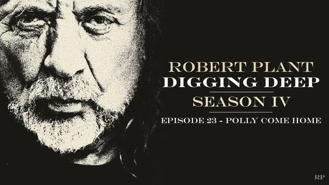 ROBERT PLANT Discusses “Polly Come Home” In New Digging Deep Podcast Episode