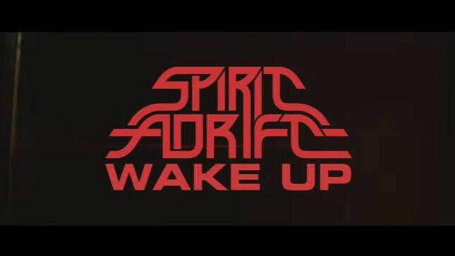 SPIRIT ADRIFT Come To Life On “Wake Up” Video